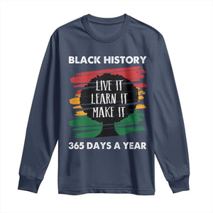 Black History Inspirational Long Sleeve Shirt Live It Learn It Make It TS09 Navy Print Your Wear