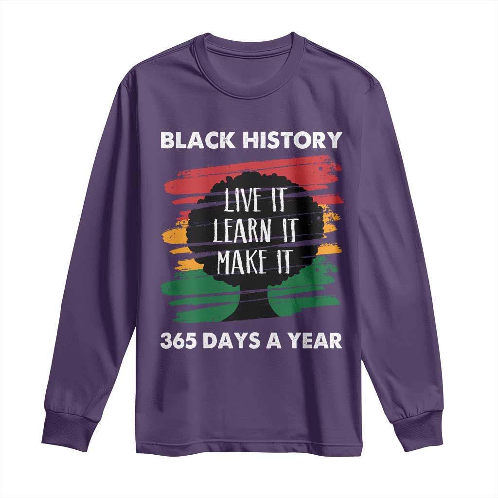 Black History Inspirational Long Sleeve Shirt Live It Learn It Make It TS09 Purple Print Your Wear