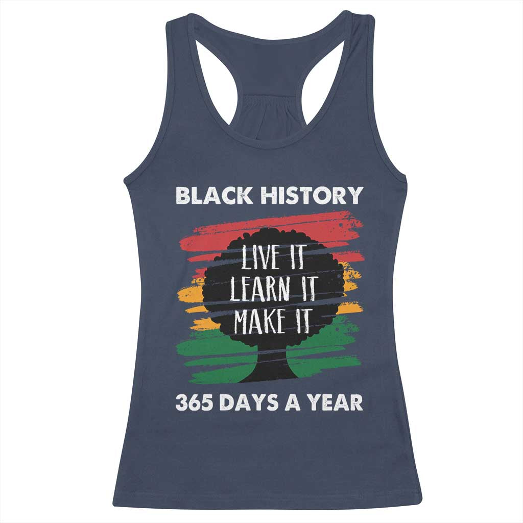 Black History Inspirational Racerback Tank Top Live It Learn It Make It TS09 Navy Print Your Wear