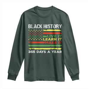 Black History Month Long Sleeve Shirt Live It Learn It Make It African American TS09 Dark Forest Green Print Your Wear