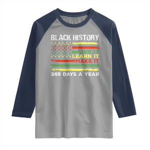 Black History Month Raglan Shirt Live It Learn It Make It African American TS09 Sport Gray Navy Print Your Wear