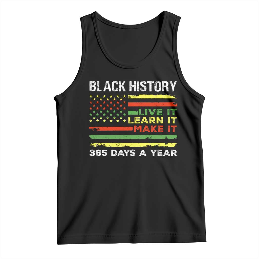 Black History Month Tank Top Live It Learn It Make It African American TS09 Black Print Your Wear