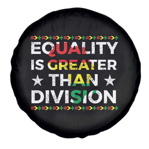 Black History Month Spare Tire Cover Equality Is Greater Than Division TS09 Print Your Wear