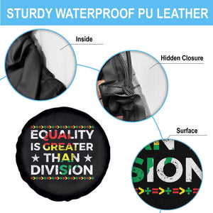 Black History Month Spare Tire Cover Equality Is Greater Than Division TS09 Print Your Wear