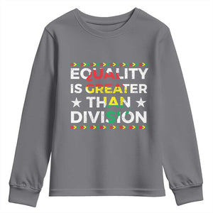 Black History Month Youth Sweatshirt Equality Is Greater Than Division TS09 Charcoal Print Your Wear