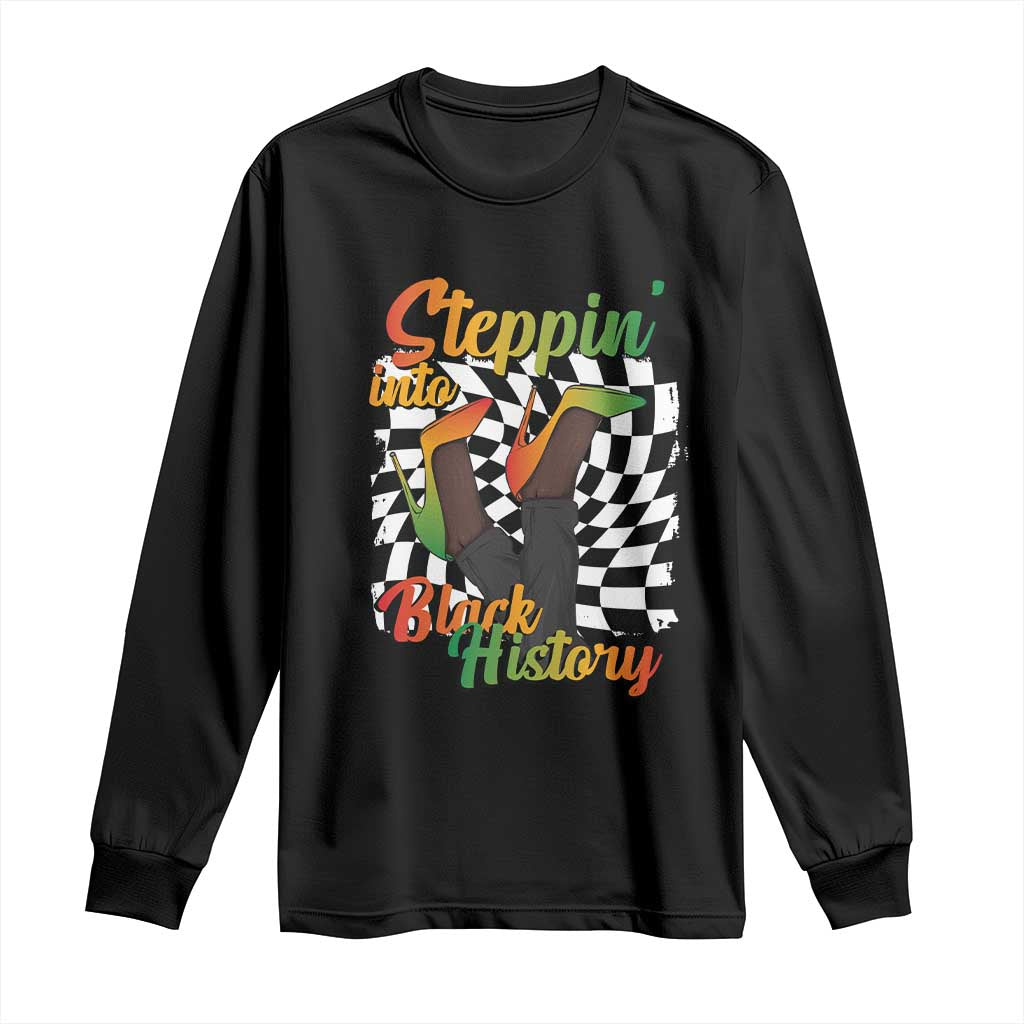 Stepping Into Black History Month Long Sleeve Shirt African American Women Melanin Pride TS09 Black Print Your Wear