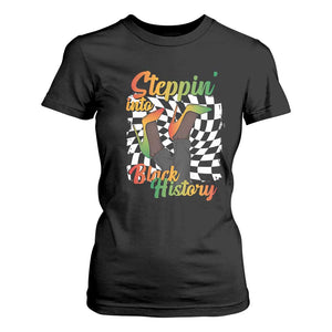 Stepping Into Black History Month T Shirt For Women African American Women Melanin Pride TS09 Black Print Your Wear