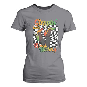 Stepping Into Black History Month T Shirt For Women African American Women Melanin Pride TS09 Charcoal Print Your Wear