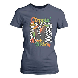 Stepping Into Black History Month T Shirt For Women African American Women Melanin Pride TS09 Navy Print Your Wear