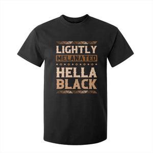 Melanin African Pride T Shirt For Kid Lightly Melanated Hella Black Black History TS09 Black Print Your Wear