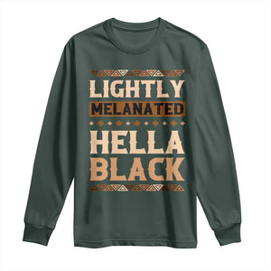 Melanin African Pride Long Sleeve Shirt Lightly Melanated Hella Black Black History TS09 Dark Forest Green Print Your Wear