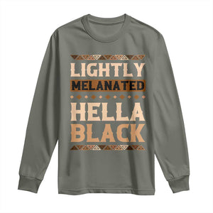 Melanin African Pride Long Sleeve Shirt Lightly Melanated Hella Black Black History TS09 Military Green Print Your Wear