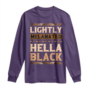 Melanin African Pride Long Sleeve Shirt Lightly Melanated Hella Black Black History TS09 Purple Print Your Wear