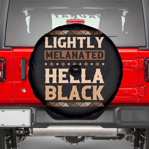 Melanin African Pride Spare Tire Cover Lightly Melanated Hella Black Black History TS09 Black Print Your Wear