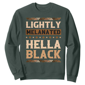 Melanin African Pride Sweatshirt Lightly Melanated Hella Black Black History TS09 Dark Forest Green Print Your Wear