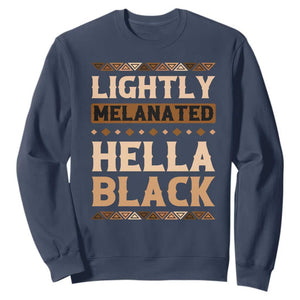 Melanin African Pride Sweatshirt Lightly Melanated Hella Black Black History TS09 Navy Print Your Wear