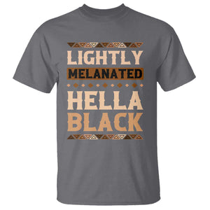 Melanin African Pride T Shirt Lightly Melanated Hella Black Black History TS09 Charcoal Print Your Wear