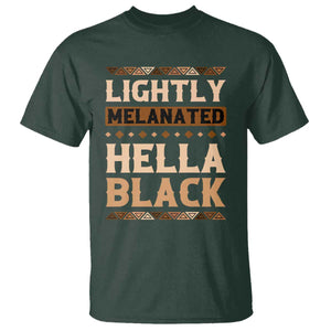 Melanin African Pride T Shirt Lightly Melanated Hella Black Black History TS09 Dark Forest Green Print Your Wear