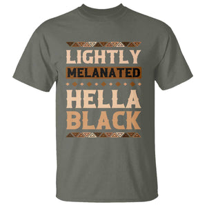 Melanin African Pride T Shirt Lightly Melanated Hella Black Black History TS09 Military Green Print Your Wear