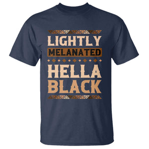 Melanin African Pride T Shirt Lightly Melanated Hella Black Black History TS09 Navy Print Your Wear