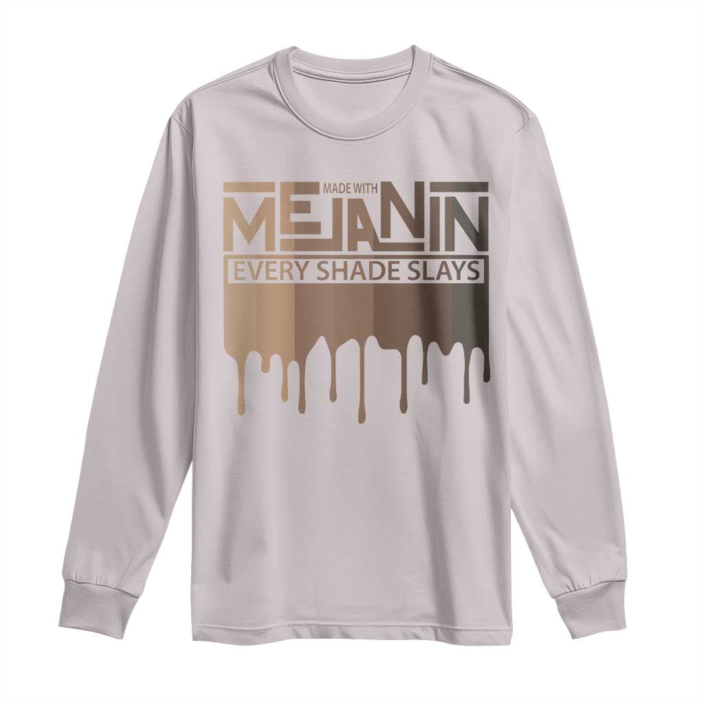 Melanin African Pride Long Sleeve Shirt Made With Melanin Every Shade Slays TS09 Ice Gray Print Your Wear