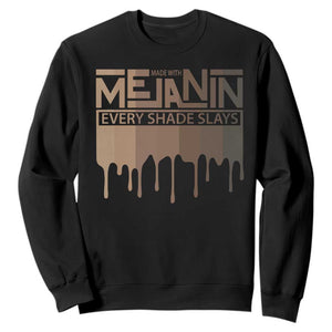 Melanin African Pride Sweatshirt Made With Melanin Every Shade Slays TS09 Black Print Your Wear