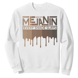 Melanin African Pride Sweatshirt Made With Melanin Every Shade Slays TS09 White Print Your Wear