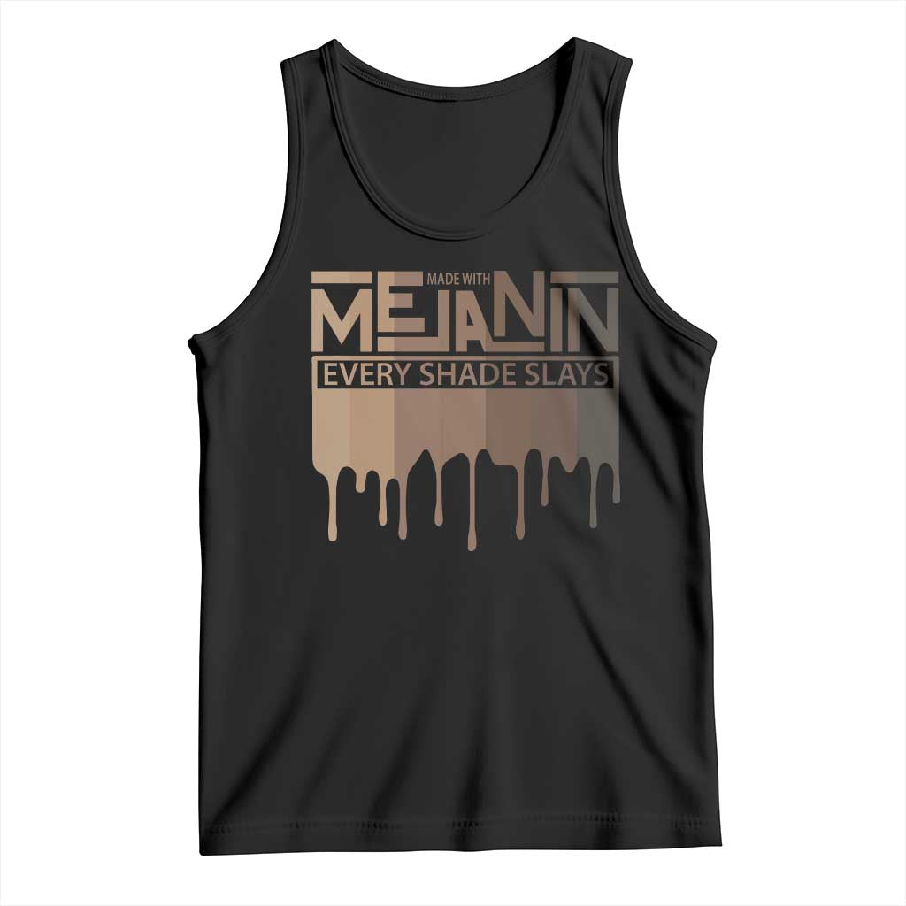 Melanin African Pride Tank Top Made With Melanin Every Shade Slays TS09 Black Print Your Wear