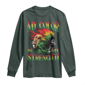 Black Pride Long Sleeve Shirt My Color Is My Strength African American Women Lion TS09 Dark Forest Green Print Your Wear