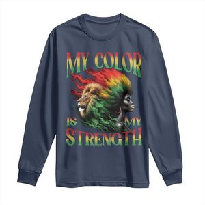 Black Pride Long Sleeve Shirt My Color Is My Strength African American Women Lion TS09 Navy Print Your Wear