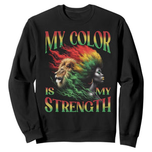 Black Pride Sweatshirt My Color Is My Strength African American Women Lion TS09 Black Print Your Wear