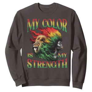 Black Pride Sweatshirt My Color Is My Strength African American Women Lion TS09 Dark Chocolate Print Your Wear