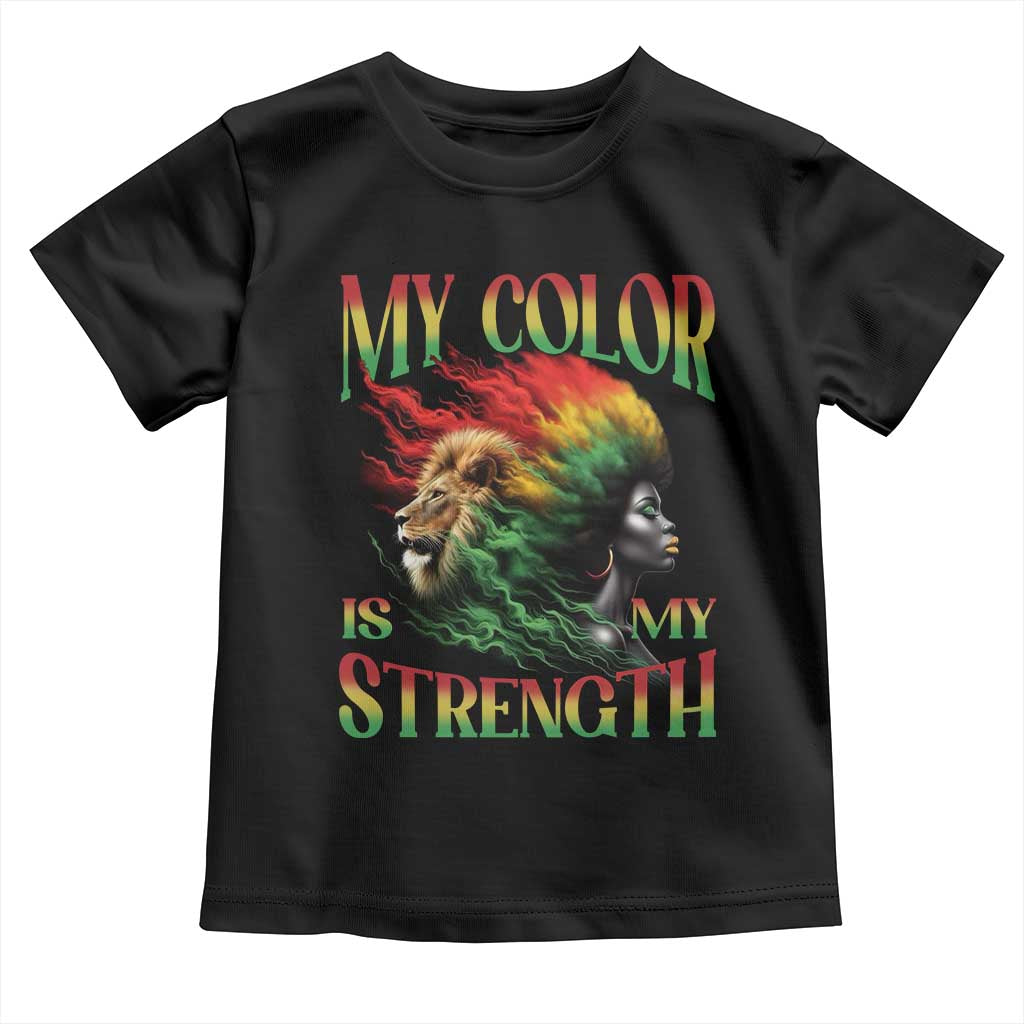 Black Pride Toddler T Shirt My Color Is My Strength African American Women Lion TS09 Black Print Your Wear