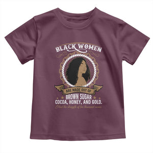 Black Women Pride Toddler T Shirt Made Out Of Brown Sugar Cocoa Honey And Gold Retro TS09 Maroon Print Your Wear