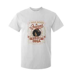 Black Women Pride T Shirt For Kid I Was Born A Queen It's In My DNA TS09 White Print Your Wear