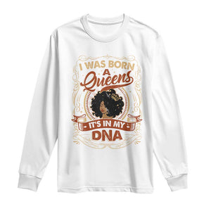 Black Women Pride Long Sleeve Shirt I Was Born A Queen It's In My DNA TS09 White Print Your Wear