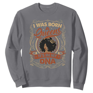 Black Women Pride Sweatshirt I Was Born A Queen It's In My DNA TS09 Charcoal Print Your Wear