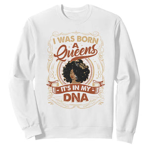 Black Women Pride Sweatshirt I Was Born A Queen It's In My DNA TS09 White Print Your Wear