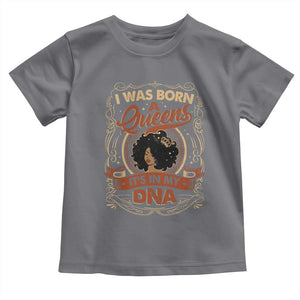 Black Women Pride Toddler T Shirt I Was Born A Queen It's In My DNA TS09 Charcoal Print Your Wear