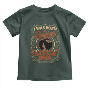 Black Women Pride Toddler T Shirt I Was Born A Queen It's In My DNA TS09 Dark Forest Green Print Your Wear