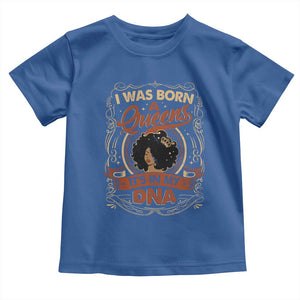 Black Women Pride Toddler T Shirt I Was Born A Queen It's In My DNA TS09 Royal Blue Print Your Wear