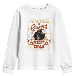 Black Women Pride Youth Sweatshirt I Was Born A Queen It's In My DNA TS09 White Print Your Wear