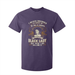 Black Women Pride T Shirt For Kid I Never Dreamed I'd Grow Up To Be A Super Sexy And Smart Black Lady TS09 Purple Print Your Wear