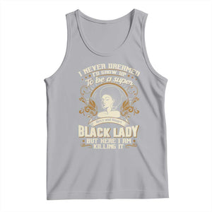 Black Women Pride Tank Top I Never Dreamed I'd Grow Up To Be A Super Sexy And Smart Black Lady TS09 Athletic Heather Print Your Wear