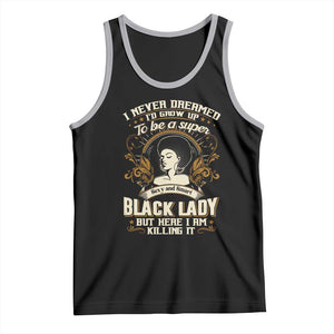 Black Women Pride Tank Top I Never Dreamed I'd Grow Up To Be A Super Sexy And Smart Black Lady TS09 Black Athletic Heather Print Your Wear