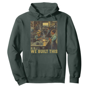 Black Women Power Hoodie We Built This Black Women In History Female Empowerment TS09 Dark Forest Green Print Your Wear