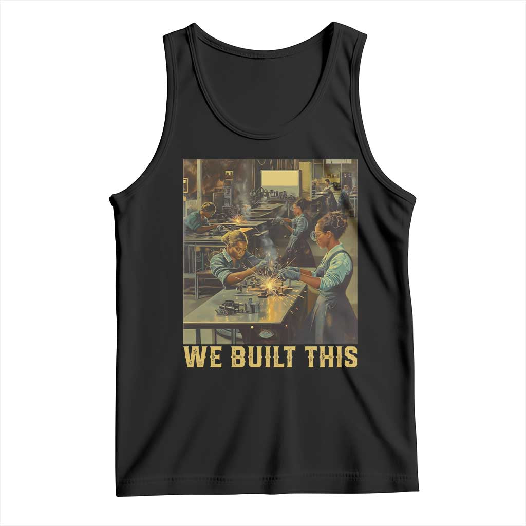 Black Women Power Tank Top We Built This Black Women In History Female Empowerment TS09 Black Print Your Wear