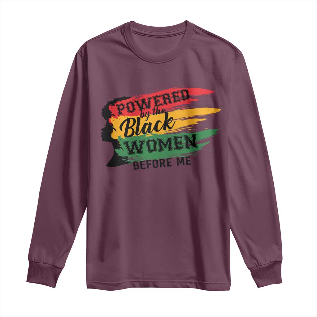 Powered By The Black Women Before Me Long Sleeve Shirt TS09 Maroon Print Your Wear