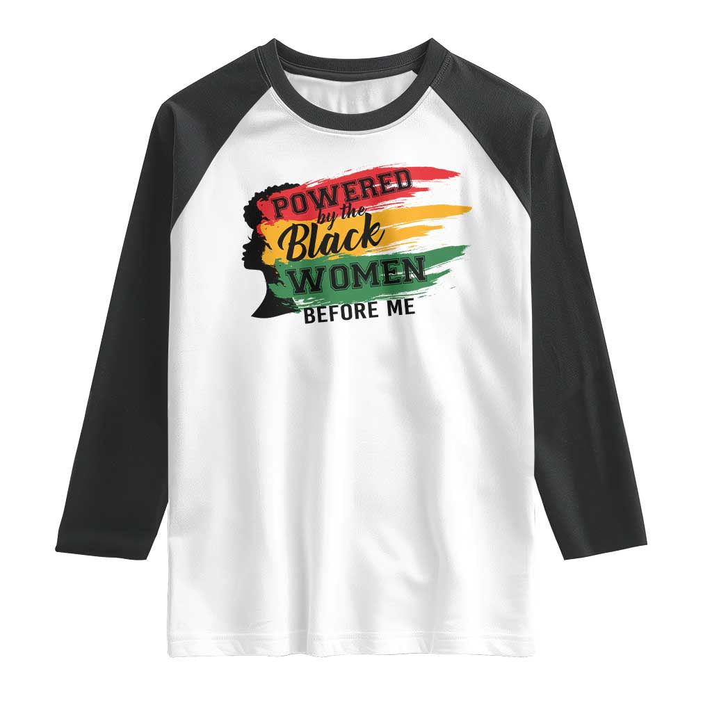 Powered By The Black Women Before Me Raglan Shirt TS09 White Black Print Your Wear