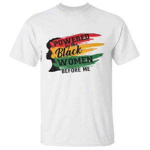 Powered By The Black Women Before Me T Shirt TS09 White Print Your Wear